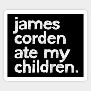 James Corden Ate My Children Sticker